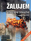 Knihy – dokumenty - Žalujem – Neslýchané odhalenie – Záhada teroristického útoku  11. septembra 2001